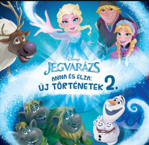 Disney Jégvarázs - Anna és Elza: Új történetek 2.