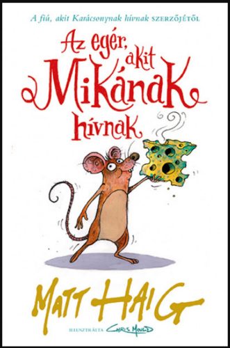 Az egér, akit Mikának hívnak - Matt Haig