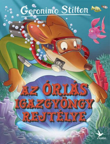 Geronimo Stilton - Mulatságos történetek 18. - Az óriás igazgyöngy rejtélye