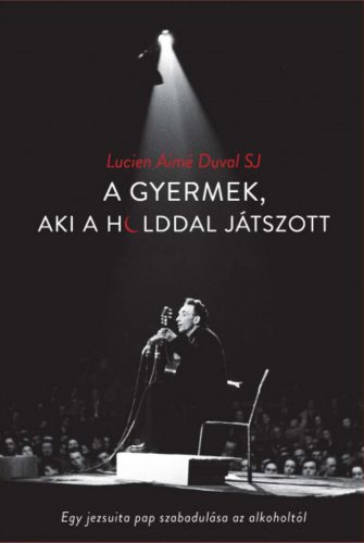 A gyermek, aki a holddal játszott - Lucien Aimé Duval