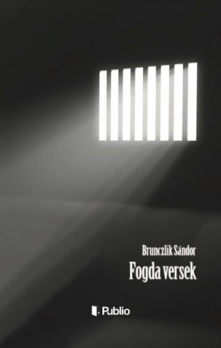 Fogda versek - Brunczlik Sándor