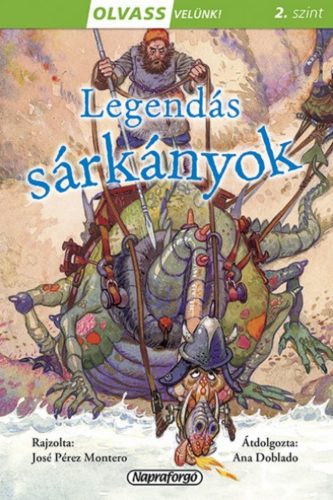 Olvass velünk! (2) - Legendás sárkányok - Ana Doblado