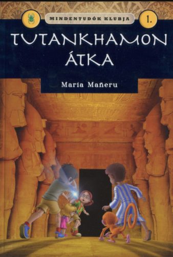 Mindentudók klubja 1. - Tutankhamon átka - Maria Maneru