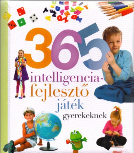 365 intelligenciafejlesztő játék gyereknek - Neveljünk egészséges gyereket!