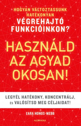 Használd az agyad okosan! - Lara Honos-Webb