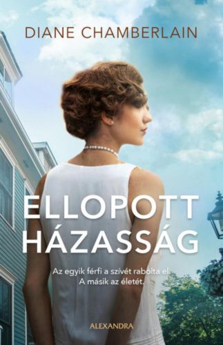 Ellopott házasság - Diane Chamberlain