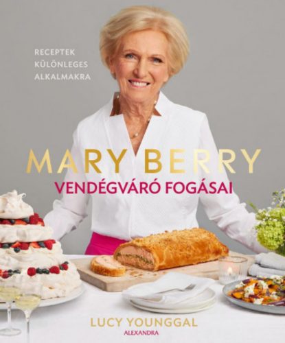 Mary Berry vendégváró fogásai - Mary Berry