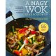 A nagy wok szakácskönyv - Naomi Imatome-Yun