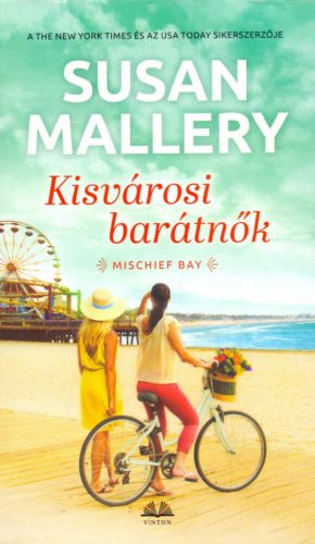 Kisvárosi barátnők - Mischief Bay (Susan Mallery)