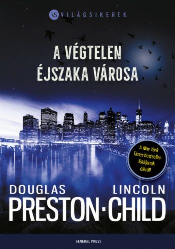 A végtelen éjszaka városa /Világsikerek (Lincoln Child - Douglas Preston)