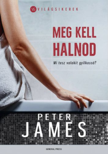 Meg kell halnod /Világsikerek (Peter James)