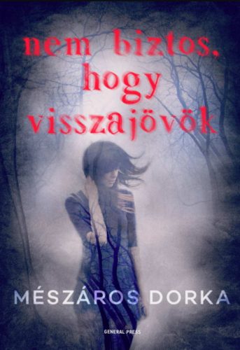 Nem biztos, hogy visszajövök - Mészáros Dorka