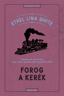 Forog a kerék - Ethel Lina White