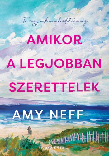 Amikor a legjobban szerettelek - Amy Neff