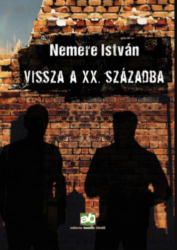 Vissza a XX. századba - Nemere István