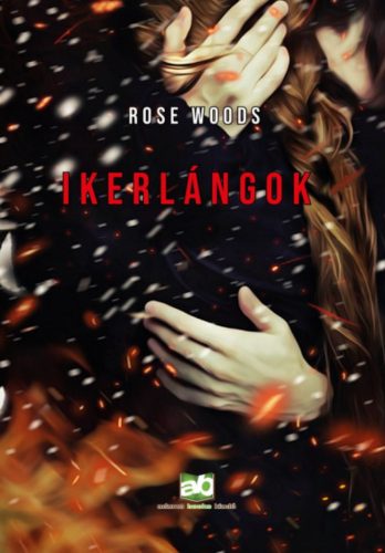 Ikerlángok - Rose Woods