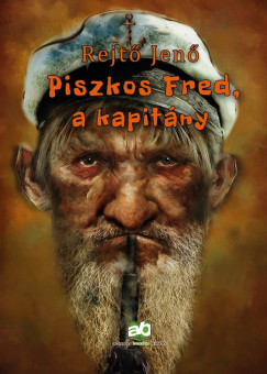 Piszkos Fred, a kapitány - Rejtő Jenő