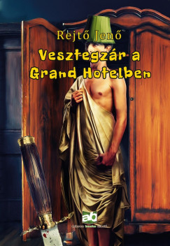 Vesztegzár a Grand Hotelben - Rejtő Jenő