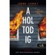 A holtodig - JoAnn Chaney