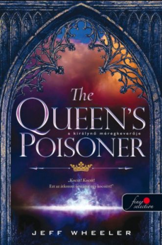 The Queen's Poisoner - A királynő méregkeverője - Jeff Wheeler