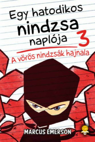 A vörös nindzsák hajnala - Egy hatodikos nindzsa naplója 3. (Marcus Emerson)