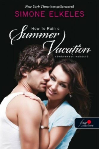 How to Ruin a Summer Vacation - Tönkretett vakáció /Hogyan tegyük tönkre 1. (Simone Elkeles)