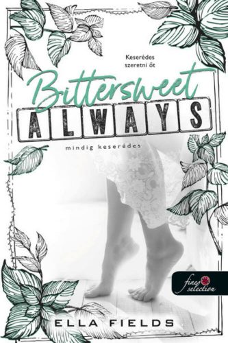 Bittersweet Always - Mindig keserédes - Ella Fields