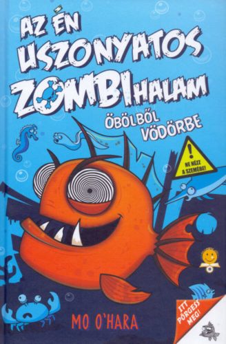 Öbölből vödörbe - Az én uszonyatos zombihalam 2. (Mo O'Hara)