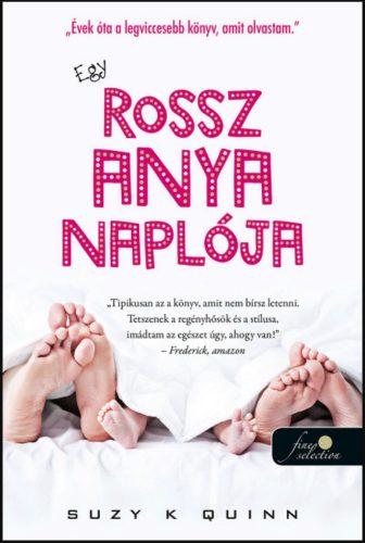 Egy rossz anya naplója - Egy rossz anya 1. - Suzy K. Quinn