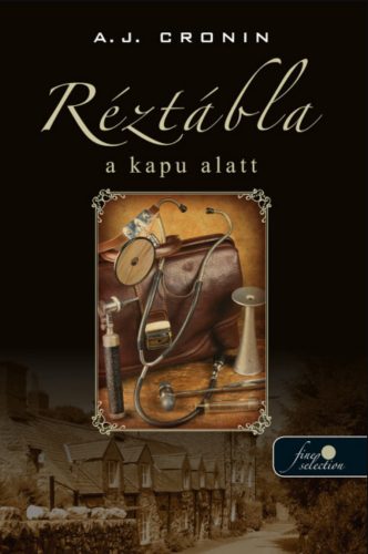 Réztábla a kapu alatt - Archibald Joseph Cronin