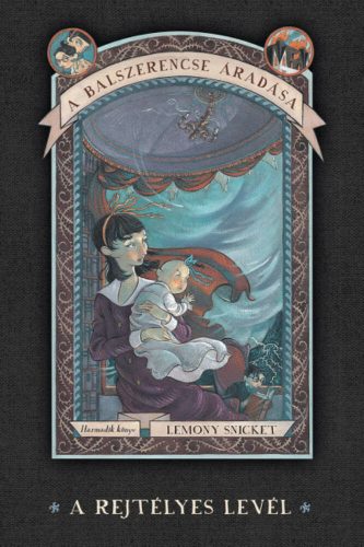 A balszerencse áradása 3. - A rejtélyes levél - Lemony Snicket