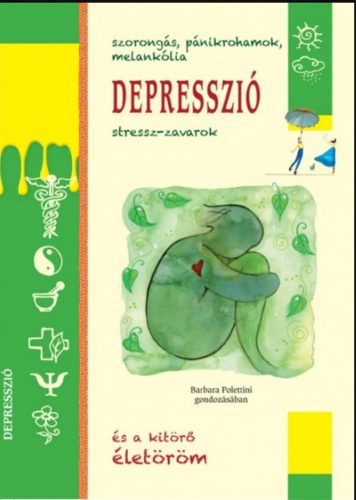 Depresszió - Szorongás, pánikrohamok, melankólia - Barbara Polettini