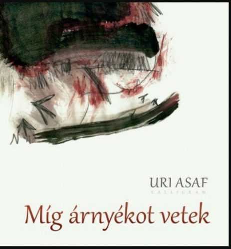 Míg árnyékot vetek - Uri Asaf