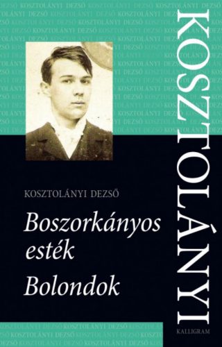 Boszorkányos esték / Bolondok - Kosztolányi Dezső