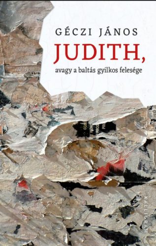 Judith, avagy a baltás gyilkos felesége - Géczi János