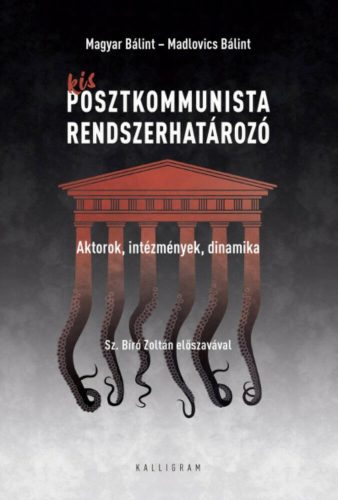 Kis posztkommunista rendszerhatározó - Magyar Bálint