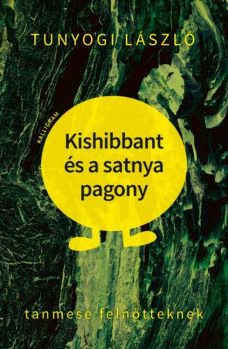 Kishibbant és a satnya pagony - Tunyogi László