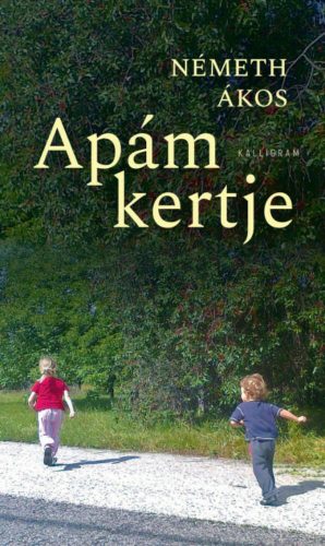 Apám kertje -  Németh Ákos