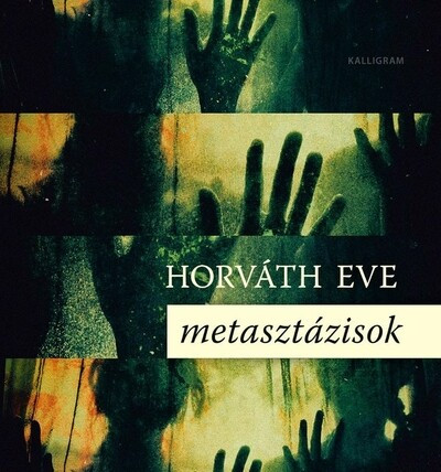 Metasztázisok - Horváth Eve