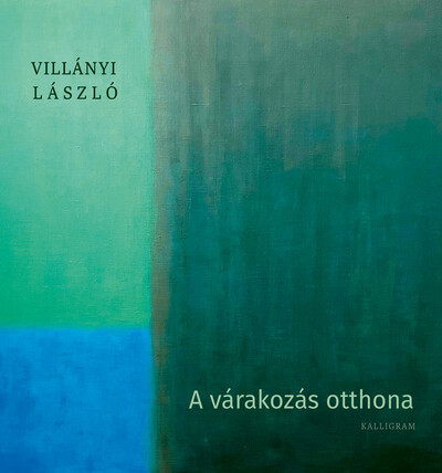 A várakozás otthona - Villány László