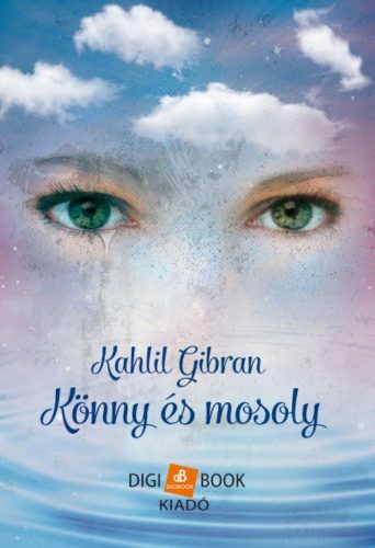 Könny és mosoly - Kahlil Gibran