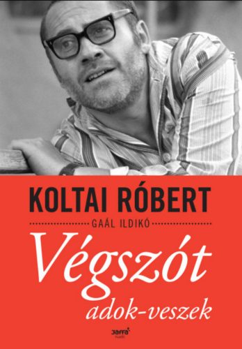 Végszót adok - veszek – Koltai Róbert