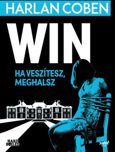 Win - Ha veszítesz, meghalsz - Harlan Coben