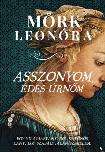 Asszonyom, édes úrnőm - Mörk Leonóra