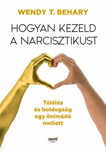 Hogyan kezeld a narcisztikust - Wendy T. Behary (2022)