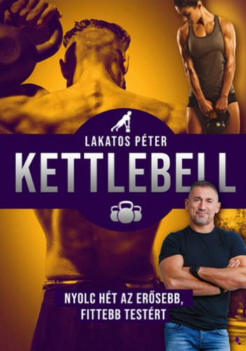 Kettlebell - új kiadás - Lakatos Péter