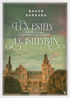 Egy estély a kastélyban - Bauer Barbara