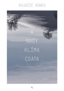 A nagy klímacsata - Rajacic Ágnes