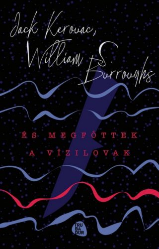 És megfőttek a vízilovak (William S. Burroughs)