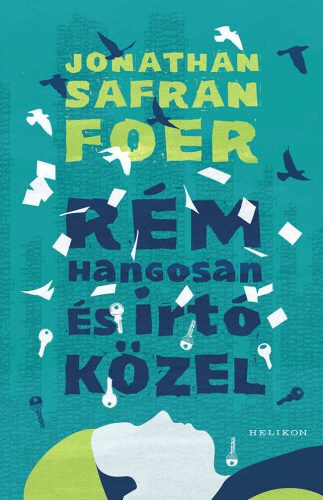 Rém hangosan és irtó közel - Johnatan Safran Foer